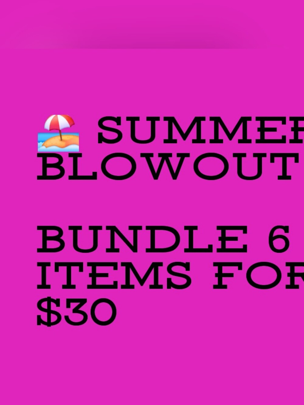 🏖Summer Blowout Sale🏖